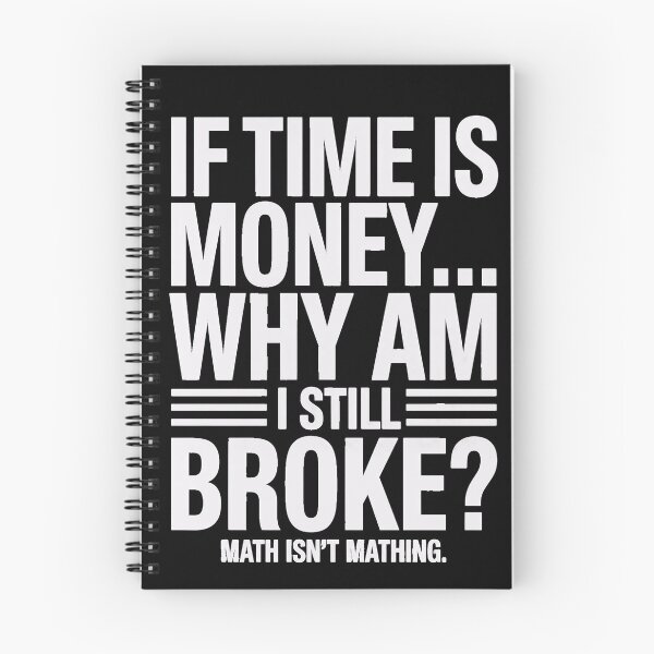Item preview, If Time Is Money, Why Am I Still Broke? Minimal Meme Typography designed and sold by HoneyVibe.