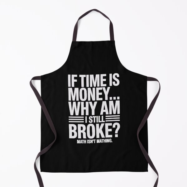 Item preview, If Time Is Money, Why Am I Still Broke? Minimal Meme Typography designed and sold by HoneyVibe.