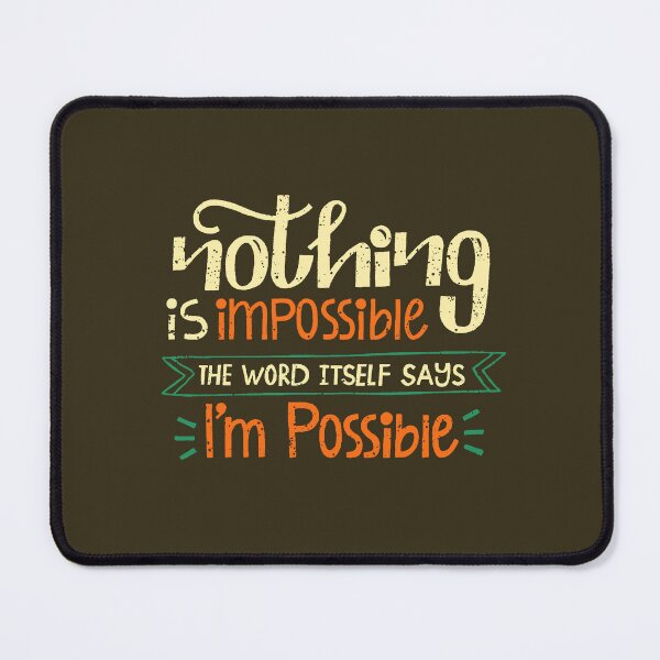Item preview, Nothing Is Impossible, The Word Itself Says I'm Possible | Optimism & Mindset Quote designed and sold by Maltachi Designs.