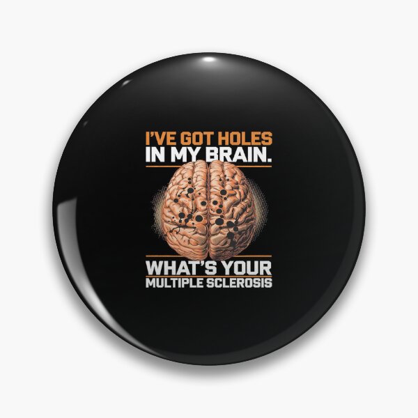Item preview, MS I've Got Holes In My Brain Multiple Sclerosis Awareness  designed and sold by SyntaxClaw.