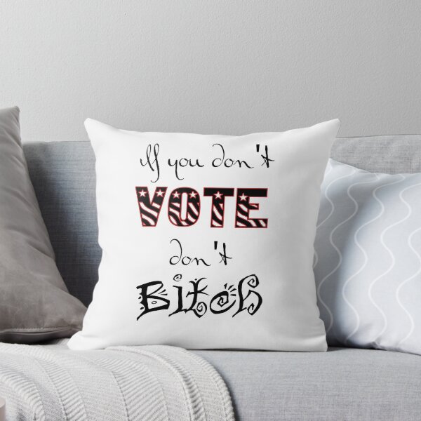 Item preview, If You Don't Vote Don't Bitch designed and sold by louise reeves.