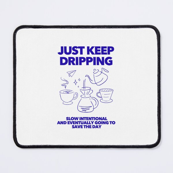Item preview, Just Keep Dripping T-Shirt | Pour Over Coffee Slow Intentional Brew Gift designed and sold by BeanNTee.