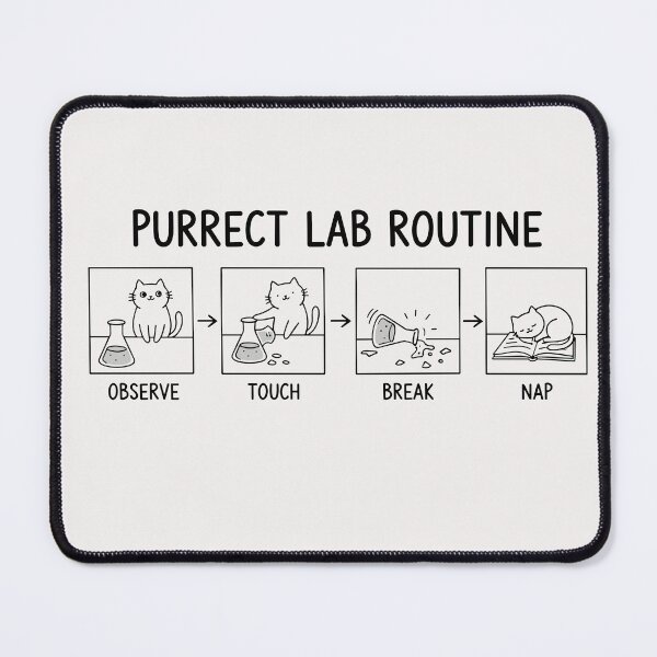 Item preview, Purrect Lab Routine: Observe, Touch, Break, Nap designed and sold by artistastshirt.