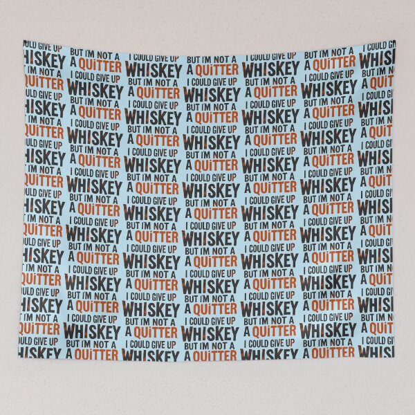 Item preview, I Could Give Up Whiskey But I'm Not A Quitter designed and sold by SholoStudio.