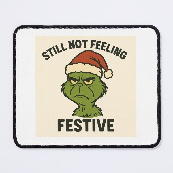 Item preview, Still Not Feeling Festive – Funny Christmas Grinch Meme designed and sold by kimkosovo.