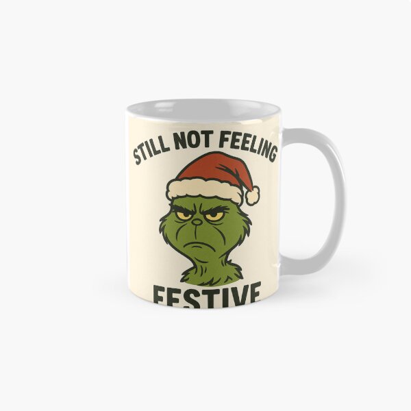 Item preview, Still Not Feeling Festive – Funny Christmas Grinch Meme designed and sold by kimkosovo.