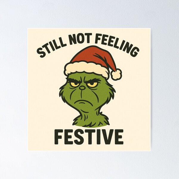Item preview, Still Not Feeling Festive – Funny Christmas Grinch Meme designed and sold by kimkosovo.