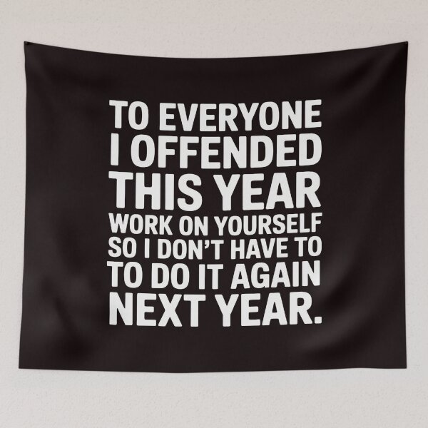 Item preview, To Everyone I Offended This Year – Work on Yourself Funny Saying designed and sold by Redgiant87x.