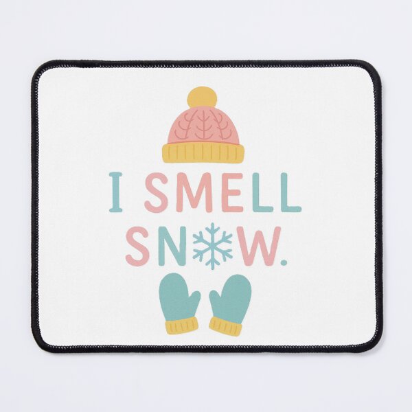 Item preview, I smell snow designed and sold by The Cozy Cauldron.