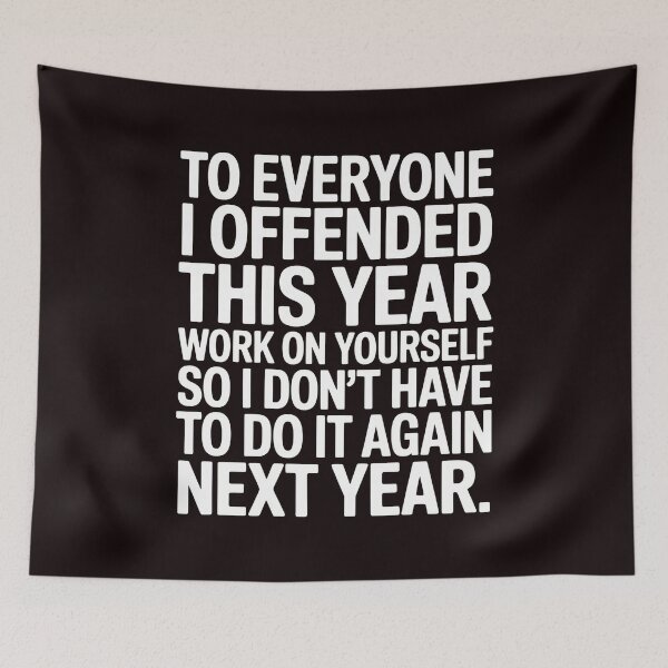 Item preview, To Everyone I Offended This Year – Work on Yourself Sarcasm designed and sold by Redgiant87x.