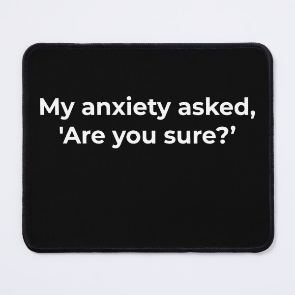 Item preview, Funny Anxiety Humor Shirt – My Anxiety Asked Are You Sure designed and sold by kdkhalid14.