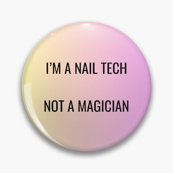 Item preview, I’m A Nail Tech, Not A Magician designed and sold by roobart .