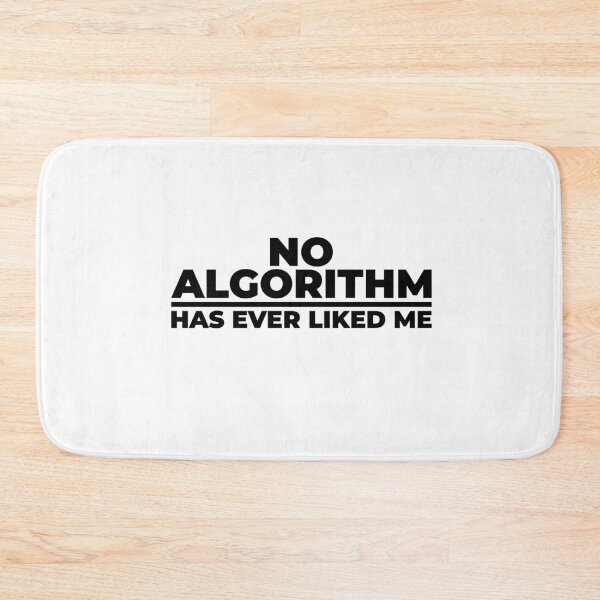 Item preview, NO ALGORITHM HAS EVER LIKED ME designed and sold by Finvara.