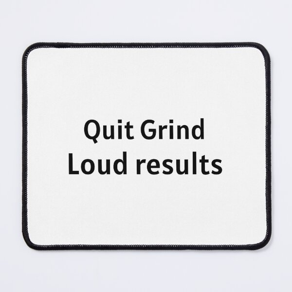 Item preview, Quit the Grind, Let Results Speak – Minimal Motivational Quote designed and sold by TorqueThread.