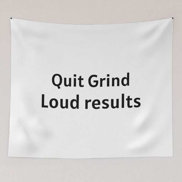 Item preview, Quit the Grind, Let Results Speak – Minimal Motivational Quote designed and sold by TorqueThread.