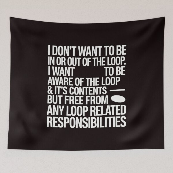 Item preview, I Don’t Want to Be In or Out of the Loop – Sarcastic Funny Saying designed and sold by Redgiant87x.