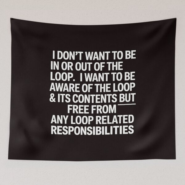 Item preview, I Don’t Want to Be In or Out of the Loop – Relatable Sarcastic Humor designed and sold by Redgiant87x.