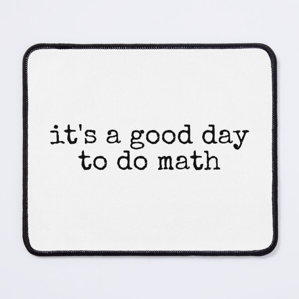 Item preview, It's a Good Day to Do Math designed and sold by DemureArtsy.