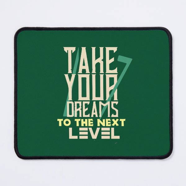 Item preview, Take Your Dreams To The Next Level | Goal Progression, Ambition & Maximize Potential Quote designed and sold by Maltachi Designs.