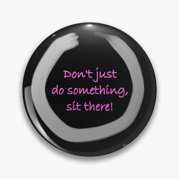 Item preview, Don't Just Do Something; Sit There! Enso Zen Buddhist designed and sold by Henry Nelson Design.