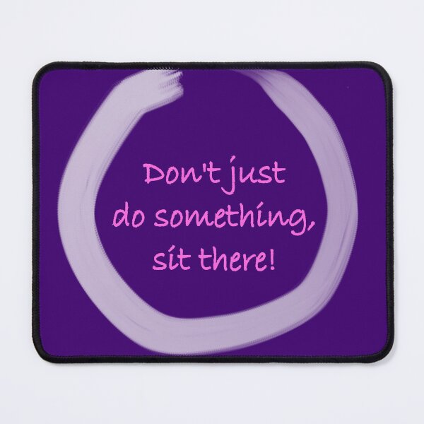 Item preview, Don't Just Do Something; Sit There! Enso Zen Buddhist designed and sold by Henry Nelson Design.