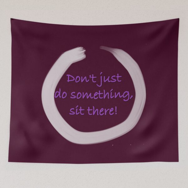 Item preview, Don't Just Do Something; Sit There! Enso Zen Buddhist designed and sold by Henry Nelson Design.