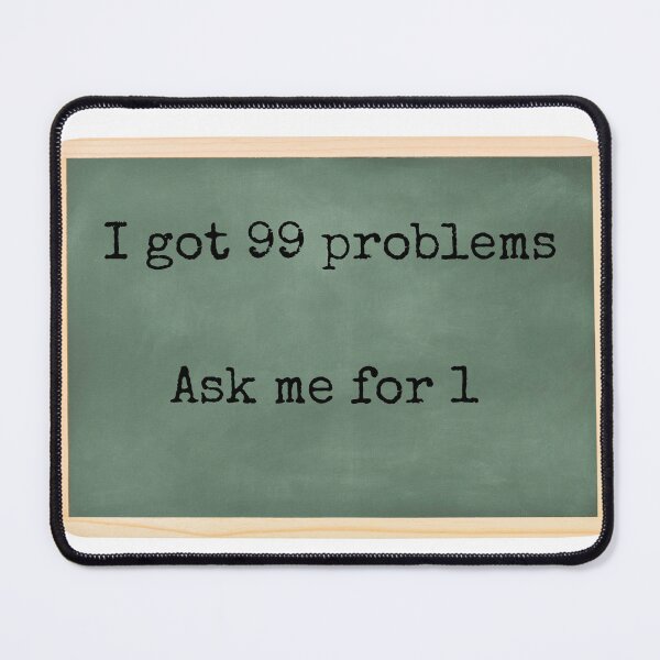 Item preview, I Got 99 Problems | Funny Maths Chalkboard Design designed and sold by Pokah79.