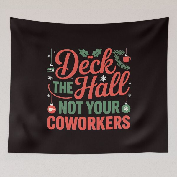 Item preview, Deck the Hall Not Your Coworkers – Christmas Office Party Joke designed and sold by Redgiant87x.