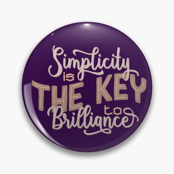 Item preview, Simplicity Is The Key To Brilliance | Clarity, Efficiency & Essentialism Quote designed and sold by Maltachi Designs.