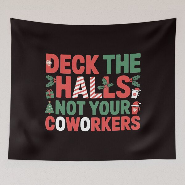 Item preview, Deck the Hall Not Your Coworkers – Funny Christmas Workplace Saying designed and sold by Redgiant87x.