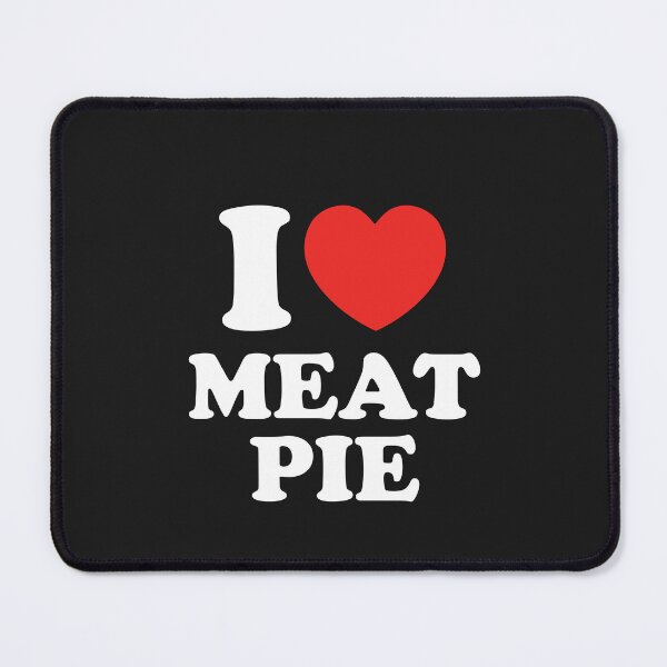 Item preview, I Love Meat Pie designed and sold by shitpostee.