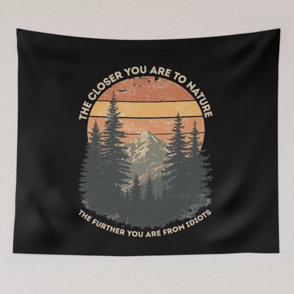 Item preview, Funny Hiking - The Closer You Are To Nature The Further You Are From Idiots designed and sold by ketkacreations.
