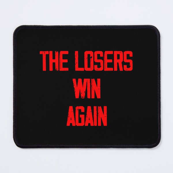 Item preview, The Losers Win Again designed and sold by URGlden.