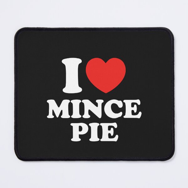 Item preview, I Love Mince Pie designed and sold by shitpostee.