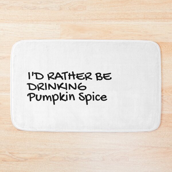 Item preview, I'd rather be drinking Pumkin spice designed and sold by CeliaZnx.