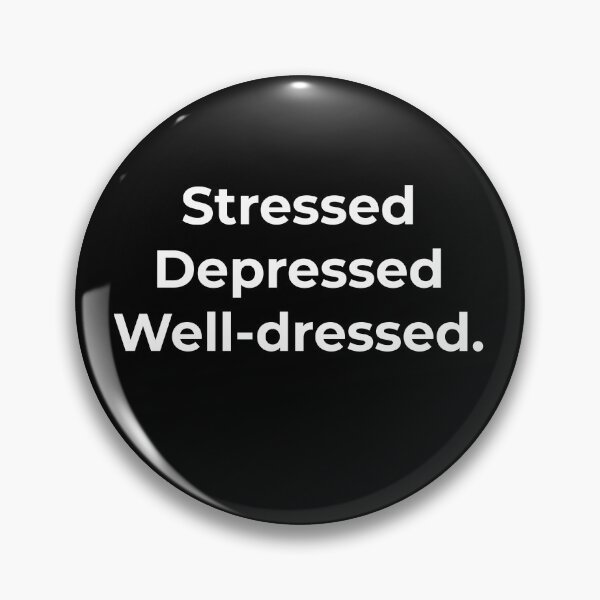 Item preview, Funny Burnout Humor Shirt – Stressed Depressed Well-Dressed designed and sold by kdkhalid14.