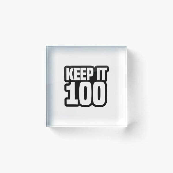 Item preview, Keep it 100, Outline designed and sold by Memes N Lore .