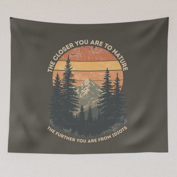 Item preview, Funny Hiking - The Closer You Are To Nature The Further You Are From Idiots designed and sold by ketkacreations.