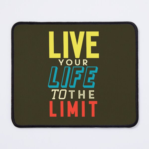 Item preview, Live Your Life To The Limit | Adventure, Maximize Experience & Push Boundaries Quote designed and sold by Maltachi Designs.