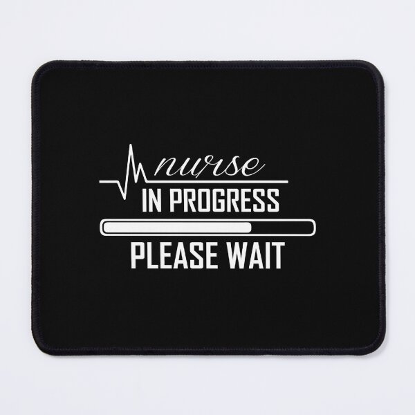 Item preview, Nurse In Progress Please Wait, Nurse, Nurse Appreciation, Nurse Gift, Nursing School, Future Nurse, Nursing Student designed and sold by DoodleUrban.