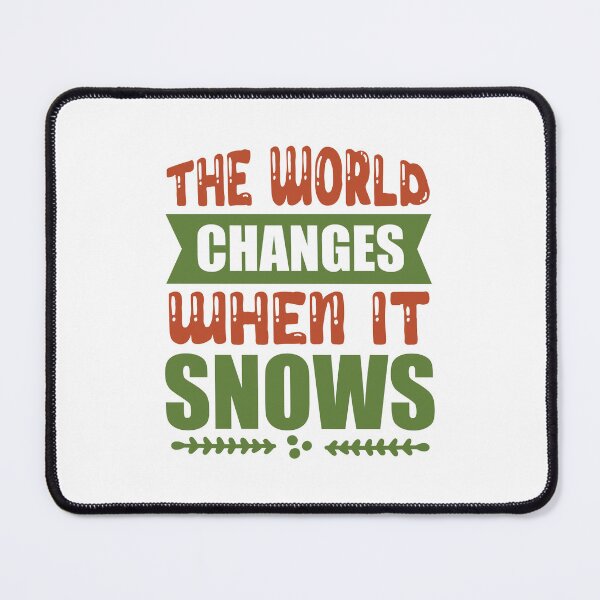 Item preview, The World Changes When It Snows - Magical Winter Quote designed and sold by FuzionRaptor.