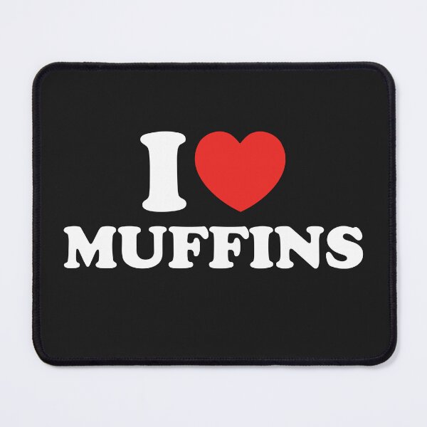 Item preview, I Love Muffins designed and sold by shitpostee.