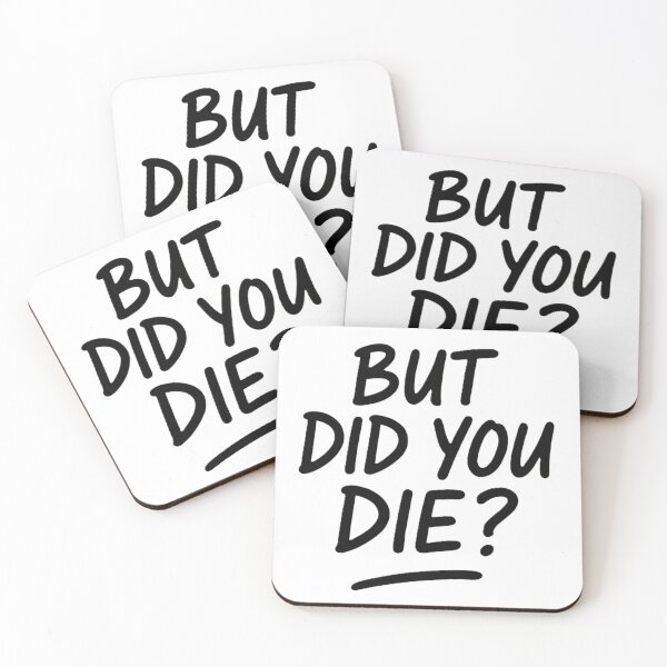 Item preview, But did you die? designed and sold by The Cozy Cauldron.