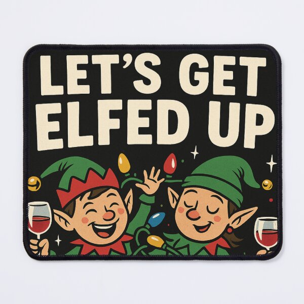 Item preview, Let's Get Elfed Up designed and sold by Wildched Artistry.
