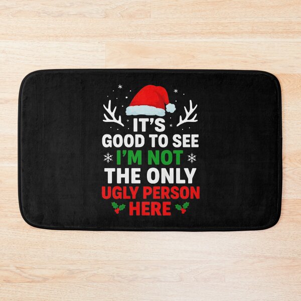 Item preview, Funny It's Good To See I'm Not The Only Ugly Person Here designed and sold by hemagamo.