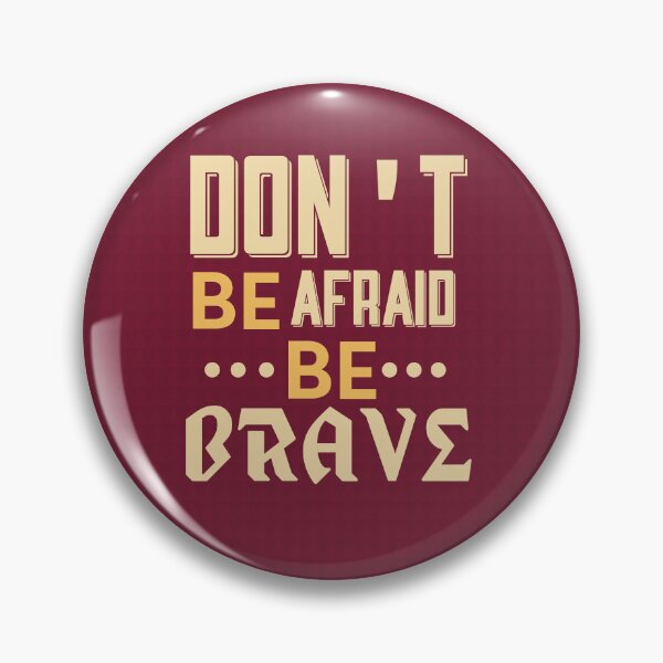 Item preview, Don't Be Afraid, Be Brave | Courage, Self-Empowerment & Overcoming Fear Quote designed and sold by Maltachi Designs.
