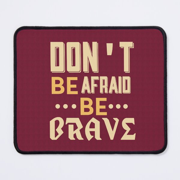Item preview, Don't Be Afraid, Be Brave | Courage, Self-Empowerment & Overcoming Fear Quote designed and sold by Maltachi Designs.