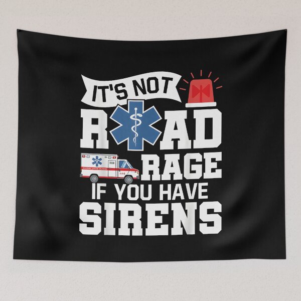 Item preview, It's Not Road Rage If You Have Sirens, Emergency Medical Technician, EMT, Ambulance Technician Gift, Paramedics designed and sold by DoodleUrban.