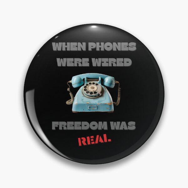 Item preview, Retro Freedom Gift – When Phones Were Wired, Freedom Was Real designed and sold by BLAKZONE.