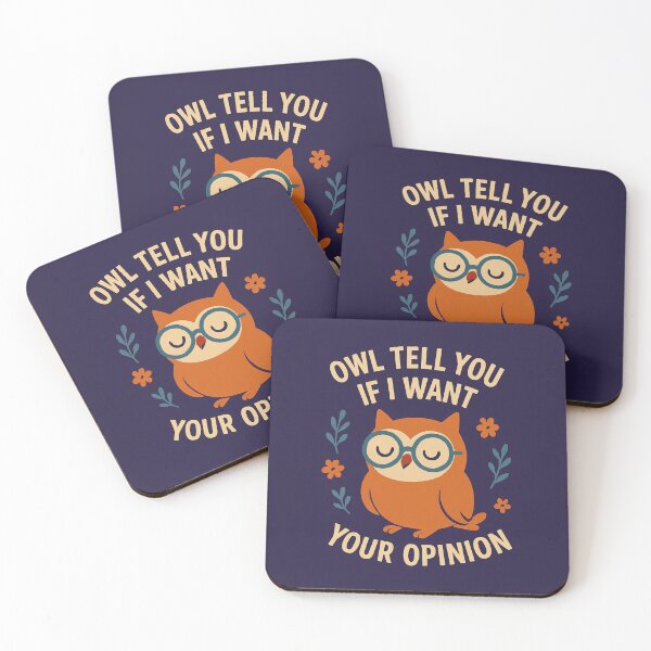 Item preview, Owl Tell You if I Want Your Opinion designed and sold by SarcasticSarah.